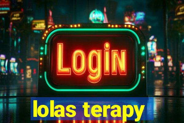 lolas terapy